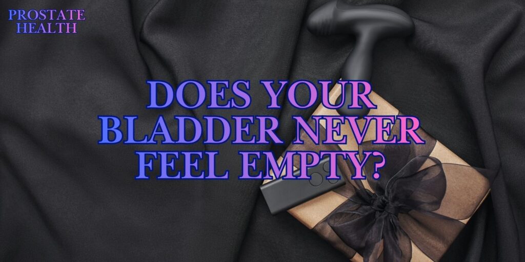 Bladder Never Feels Empty? Important Things To Know