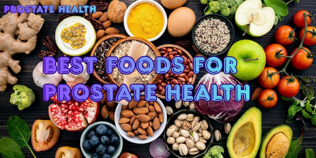 The Ultimate Guide To The Best Foods For Prostate Health