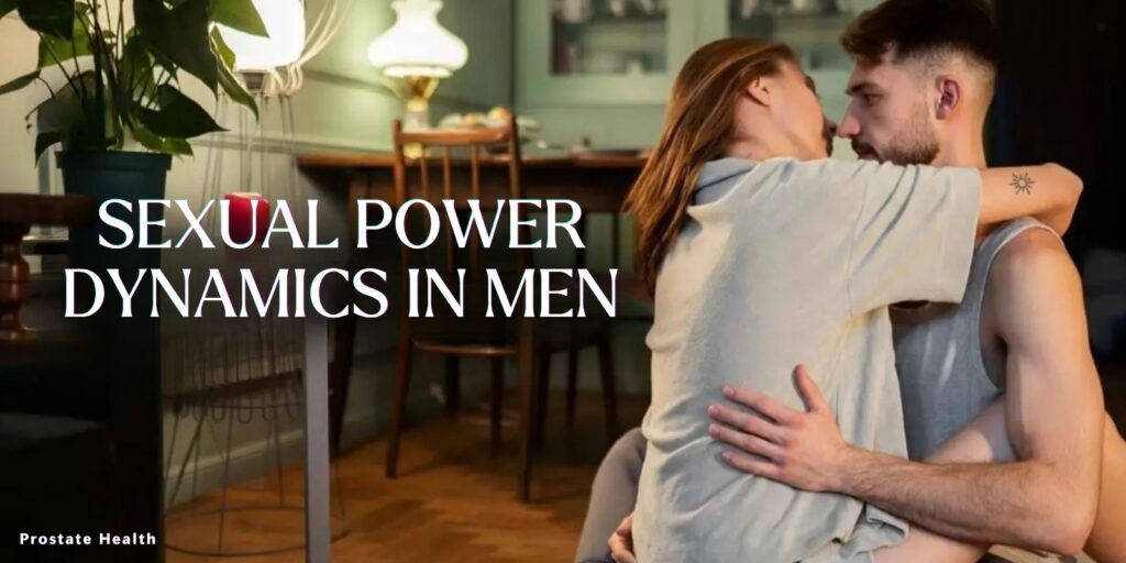 The Truth About Sexual Power Dynamics in Men