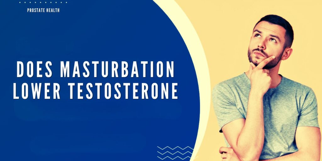 Does Masturbation Affect Testosterone? What You Need to Know